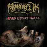 ABRAMELIN - Never Enough Snuff CD